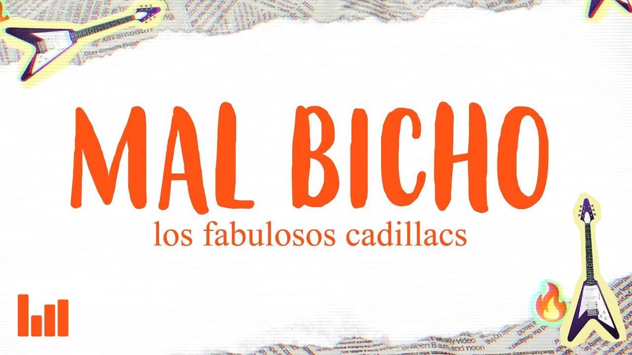 Los fabulosos Cadillacs - Mal Bicho (Letra)