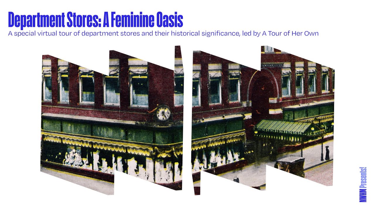 NWHM Presents! Department Stores: A Feminine Oasis