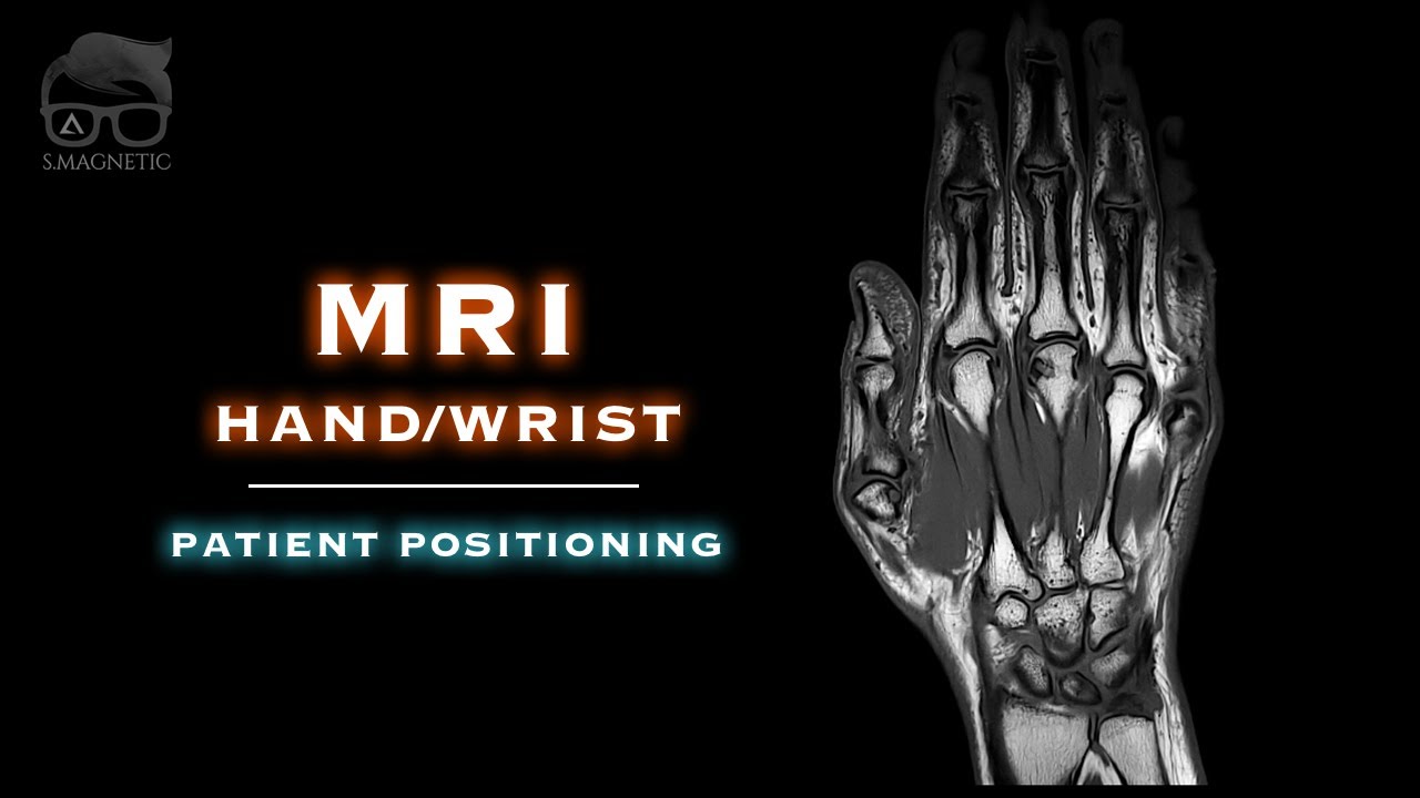 MRI – HAND/WRIST – PATIENT POSITIONING