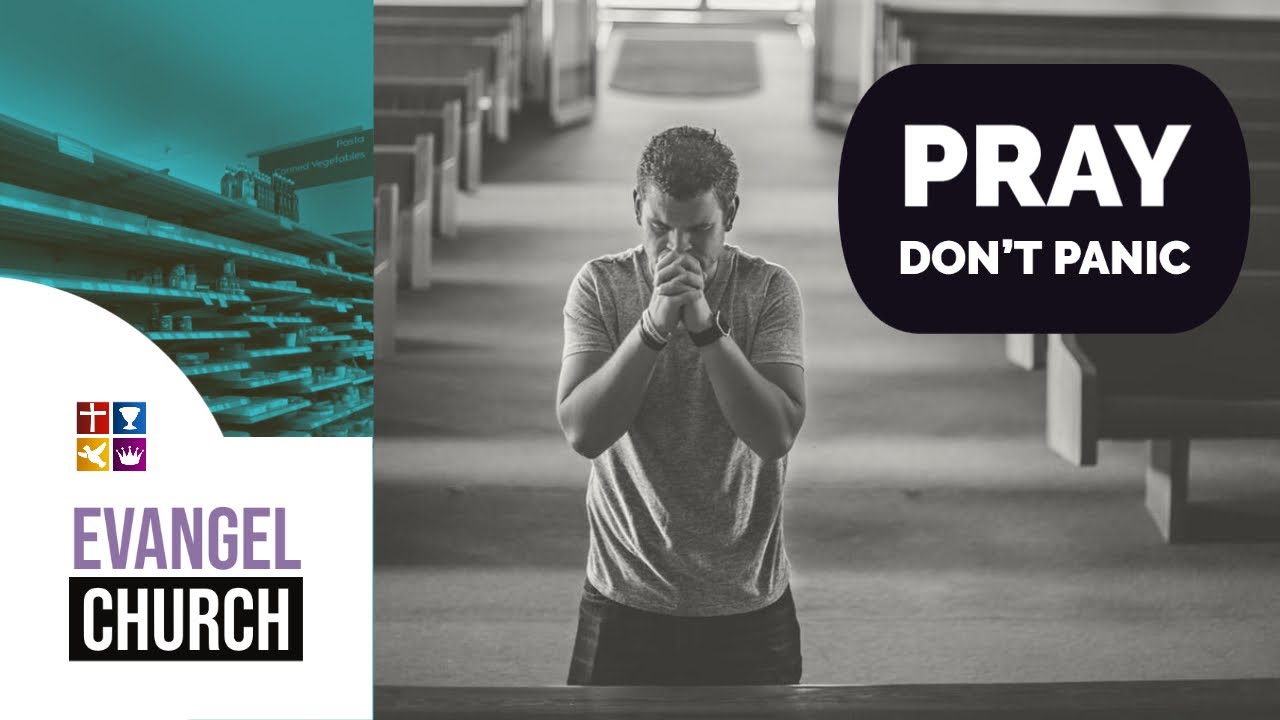 Pray, Don't Panic | Pastor Tim Wright | Evangel Church