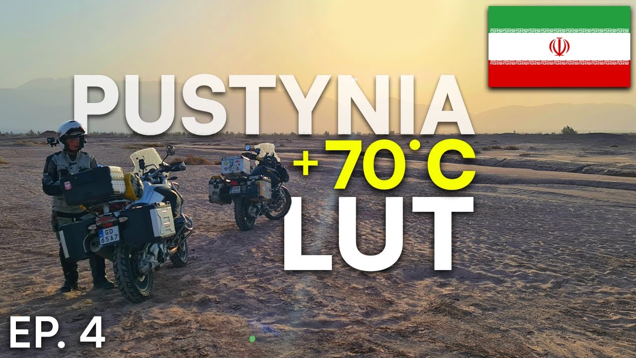 Motocyklowa podróż do Iranu - epizod 4 - Pustynia Lut