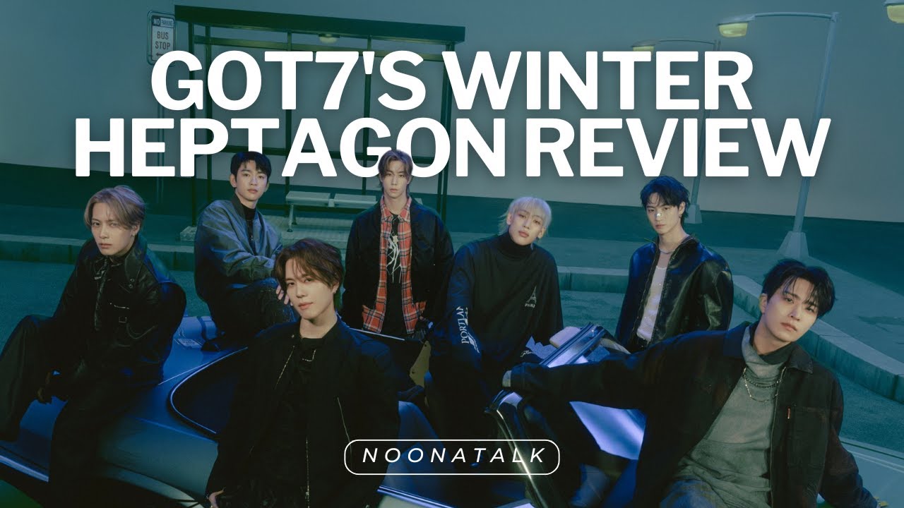 Unfiltered Review of GOT7’s Winter’s Heptagon | NoonaTalk
