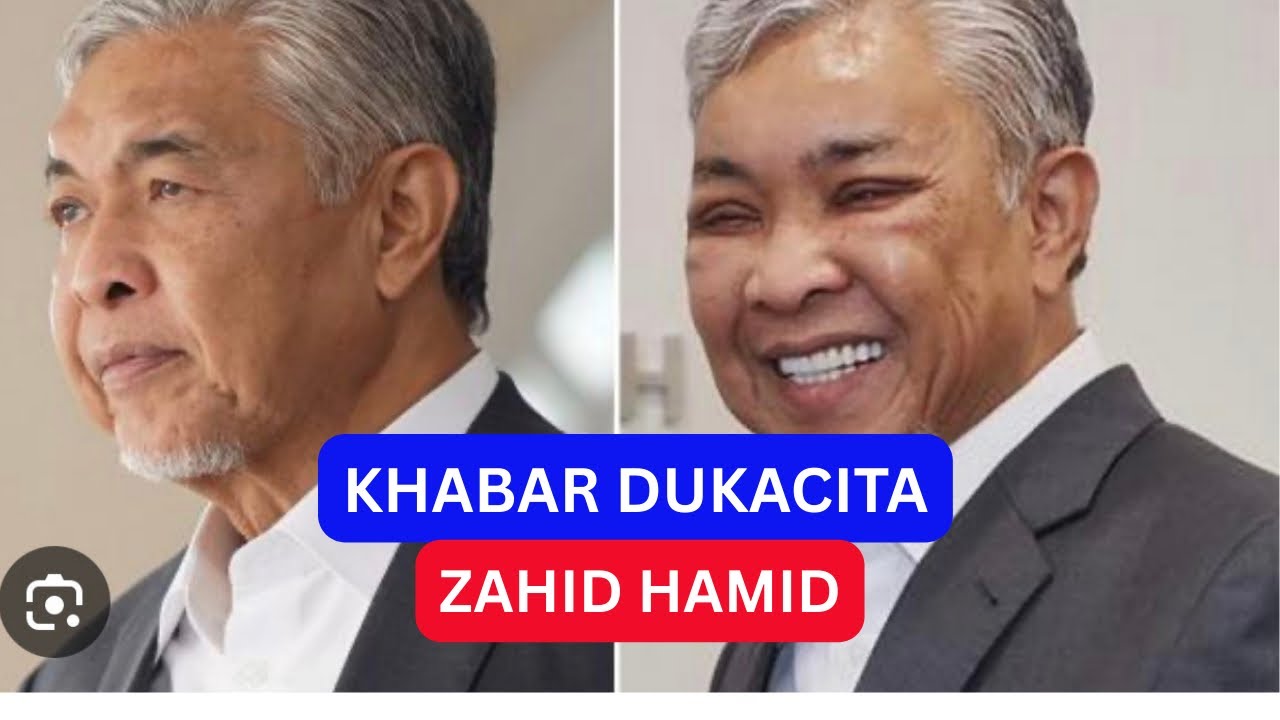 KHABAR DUKACITA ZAHID HAMIDI : tak sangka ini akhirnya berlaku