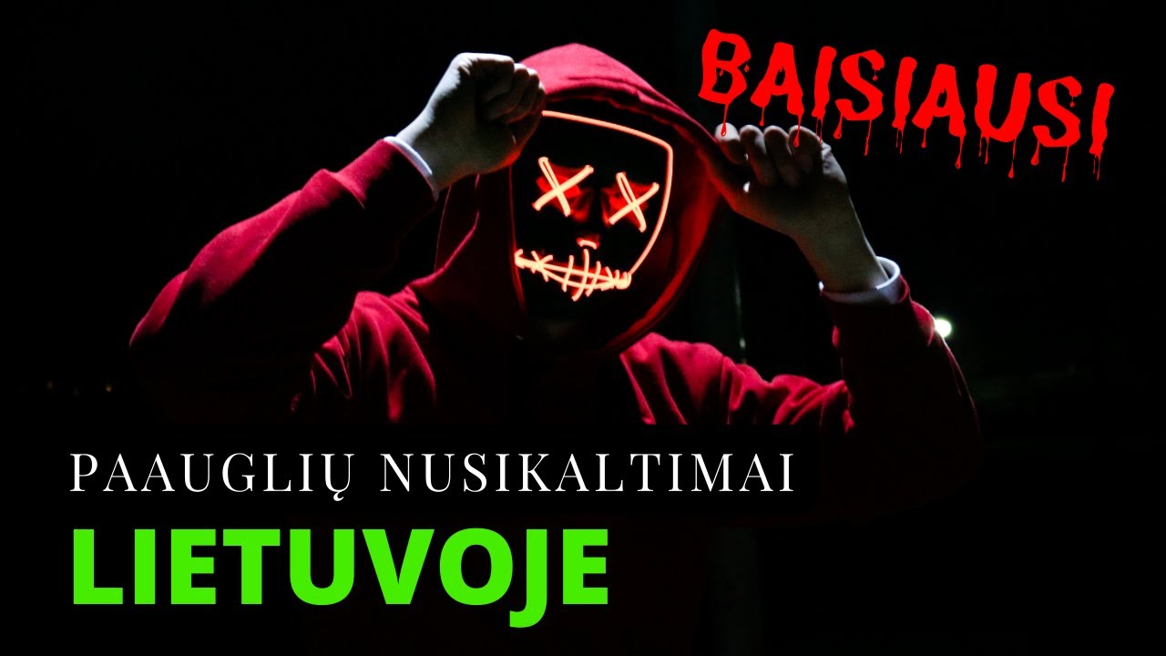 Lietuvos žudikai paaugliai | Baisios Istorijos | Tikri Nusikaltimai