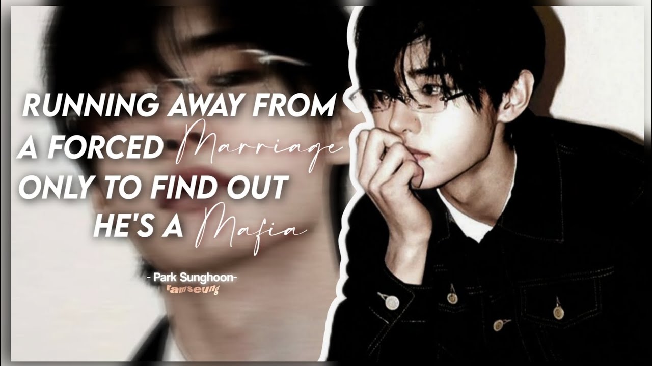 Running Away From A forced Marriage only to find out he's a Mafia || S.H EN-