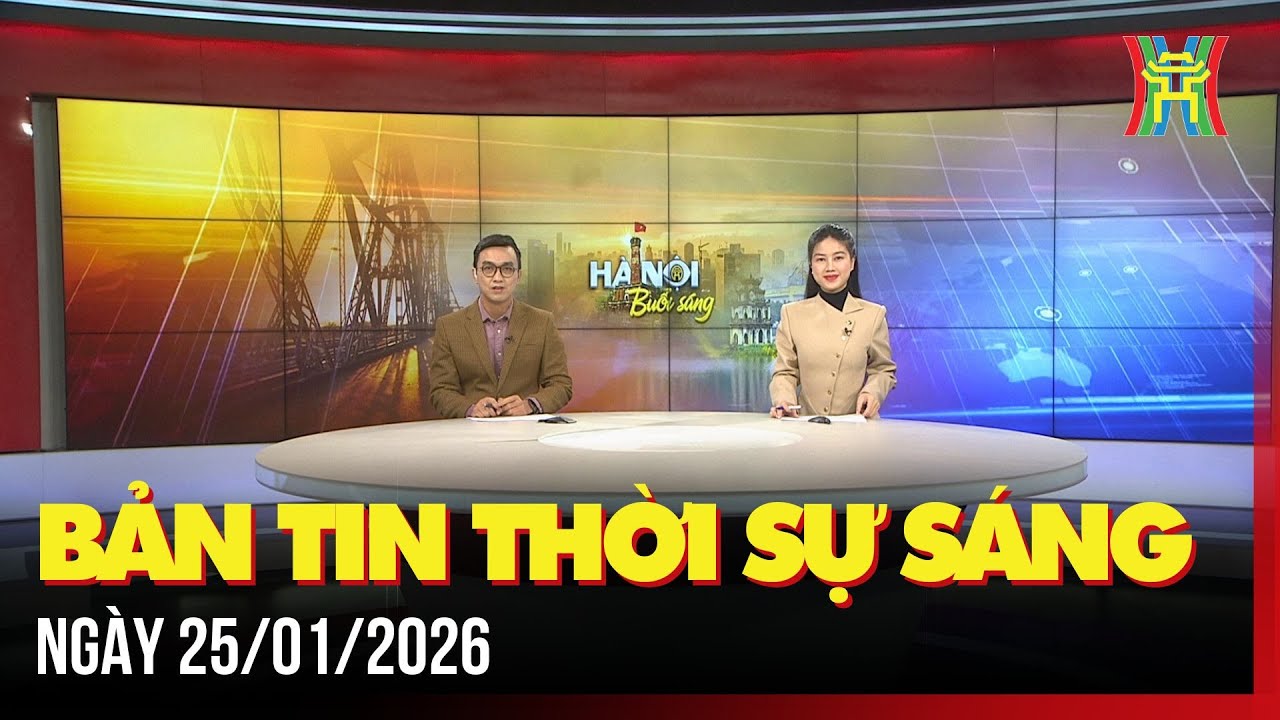 Thời sự Hà Nội sáng 25/01/2026: Thời tiết ấm dần lên, không khí lạnh suy yếu,...
