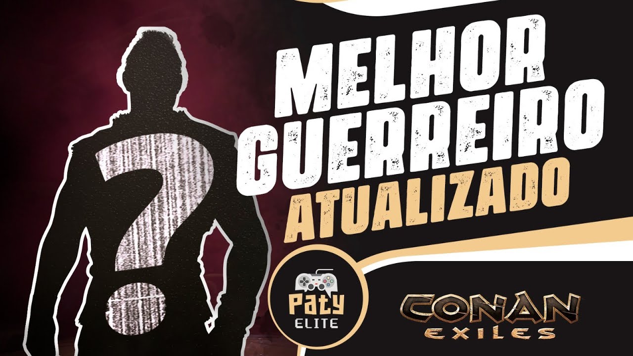 🏆 MELHOR GUERREIRO - Atualizado #conanexiles 