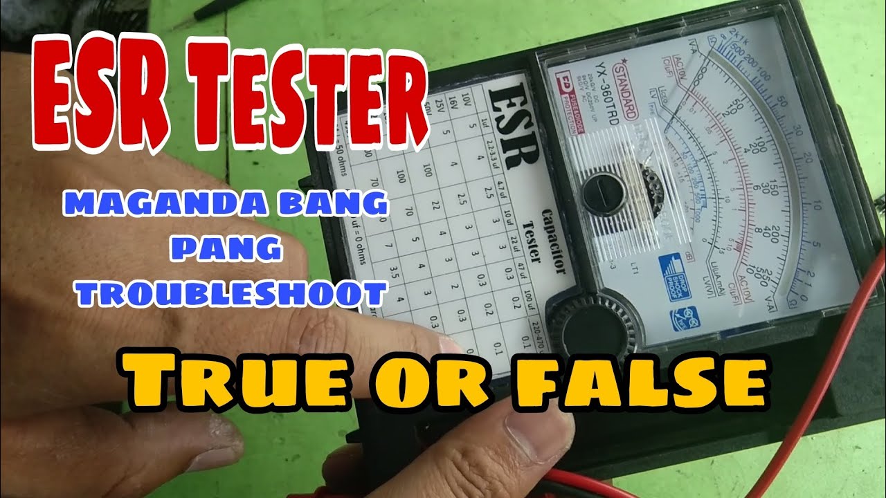 ESR Tester..maganda bang pangtroubleshoot..true or false