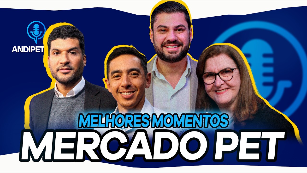 MELHORES MOMENTOS: Mercado Pet | Gestão, Distribuição, Varejo e Posicionamento | ANDIPETCast