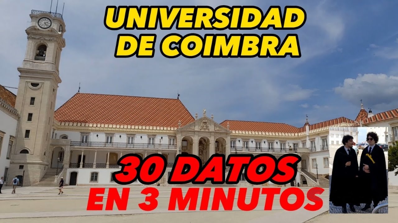 UNIVERSIDAD DE COIMBRA 30 DATOS EN 3 MINUTOS