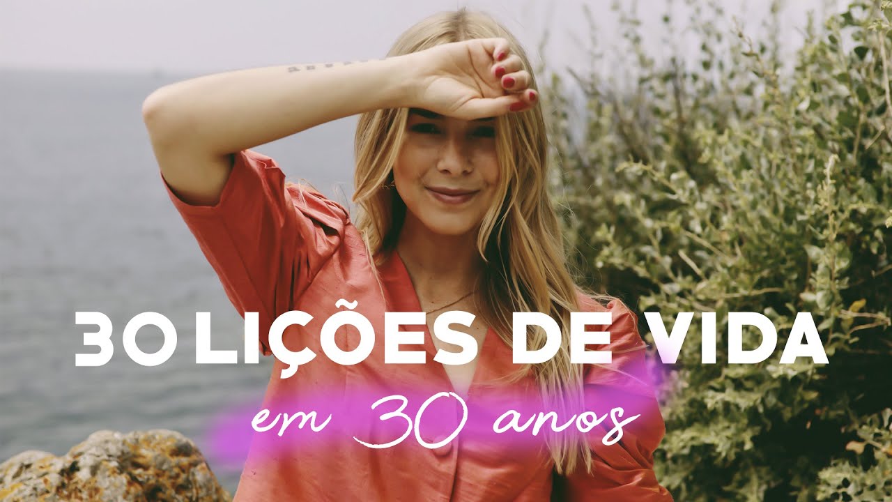 30 lições de vida que aprendi em 30 anos
