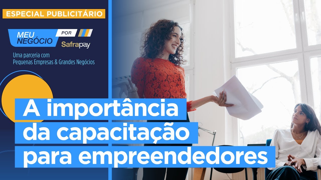A import&acirc;ncia da capacita&ccedil;&atilde;o para empreendedores