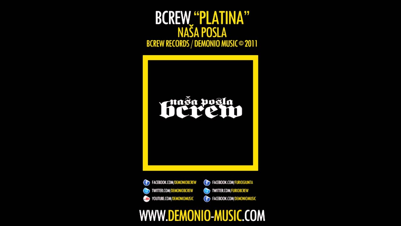 BCREW (Demonio & Furio Đunta) - Platina (2011 | Produced by: Dada, Demonio, Woo-Khan)