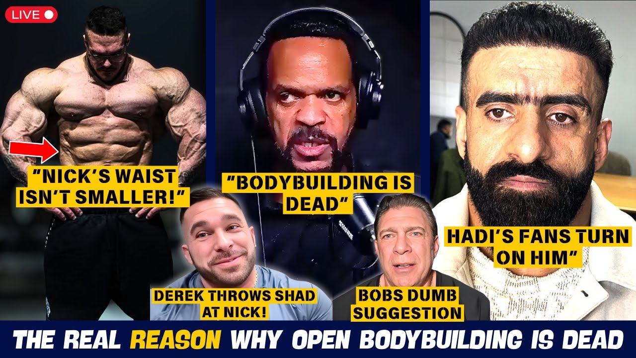 OPEN BODYBUILDING IS DEAD + HADI'S FANS TURN ON HIM + Nick Walker, Derek Shade & Bob’s Bad Idea