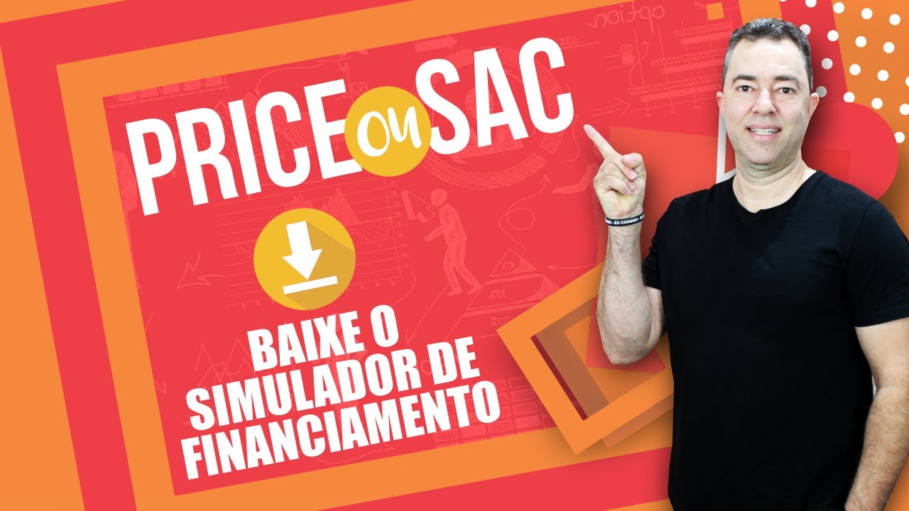 Financiamento Price ou SAC qual o melhor? Planilha grátis.