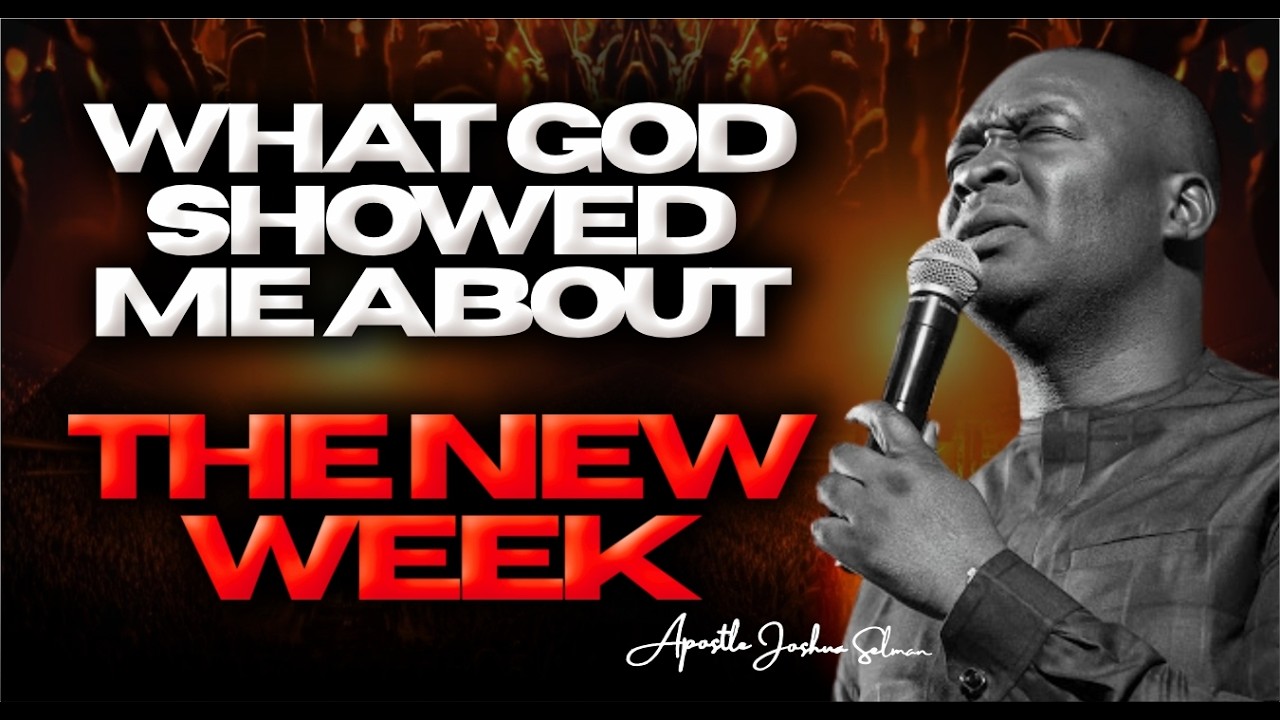 WHAT GOD SHOWED ME ABOUT THE NEW WEEK || APOSTLE JOSHUA SELMAN