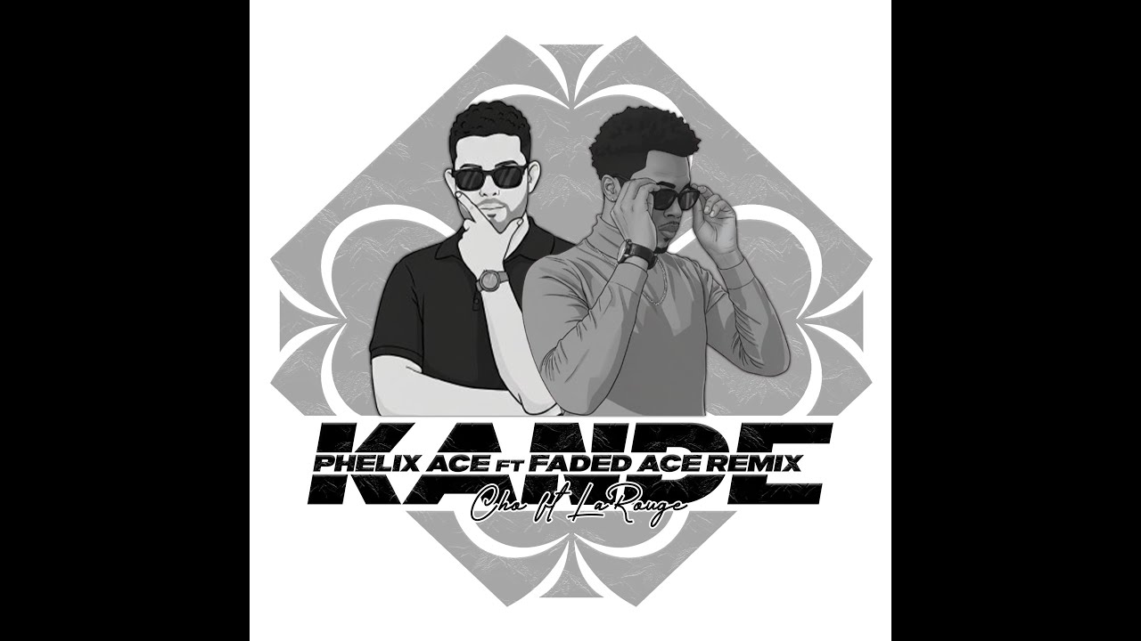 KANDE (PHELIX ACE ft. FADED ACE REMIX) - Cho ft. La Rouge