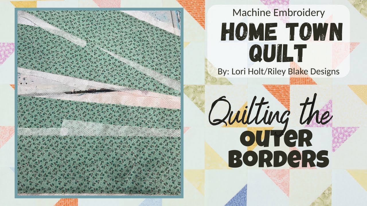 #20 Home Town Quilt *Quilting Outer Borders, Kimberbell Background Quilt Files*  Machine Embroidery