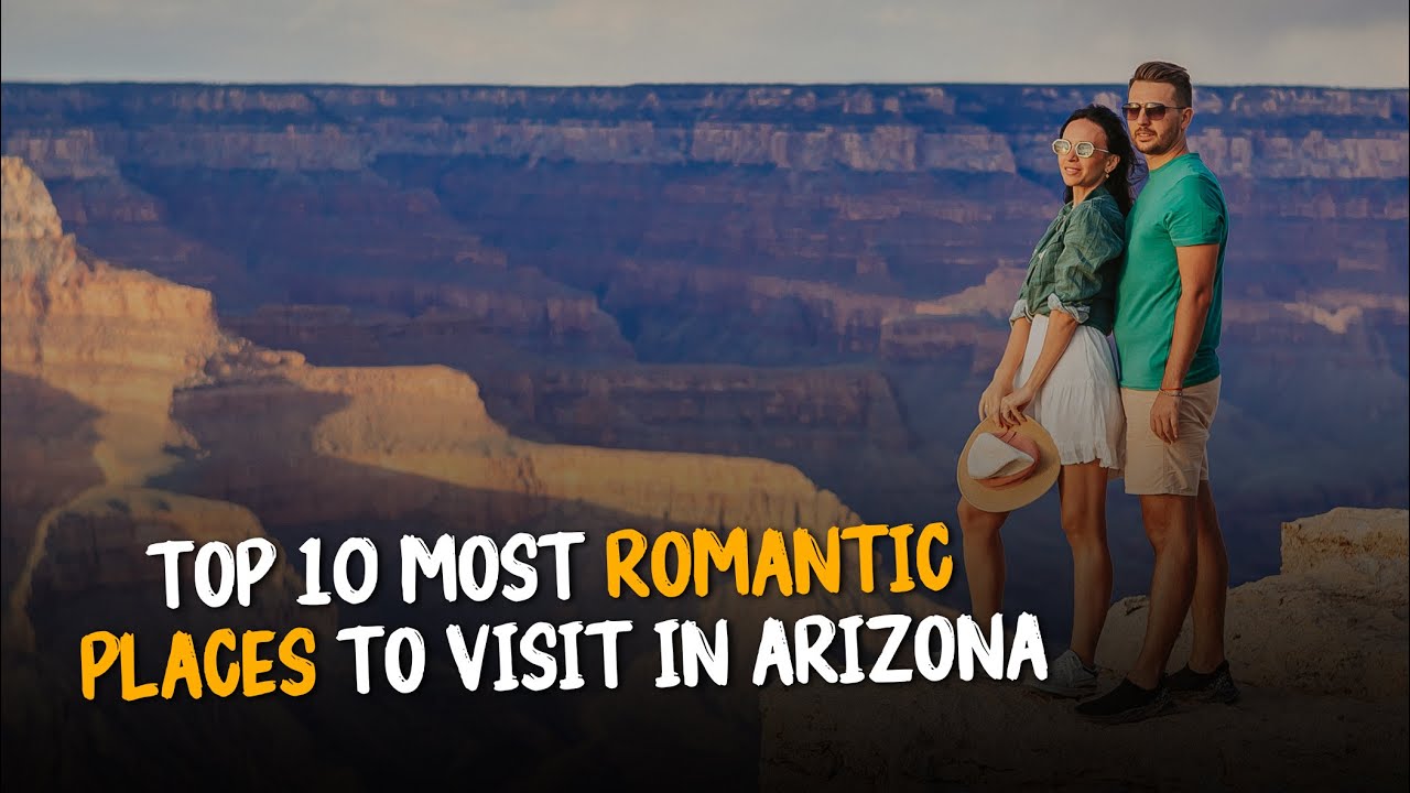 Top 10 Most Romantic Places in Arizona