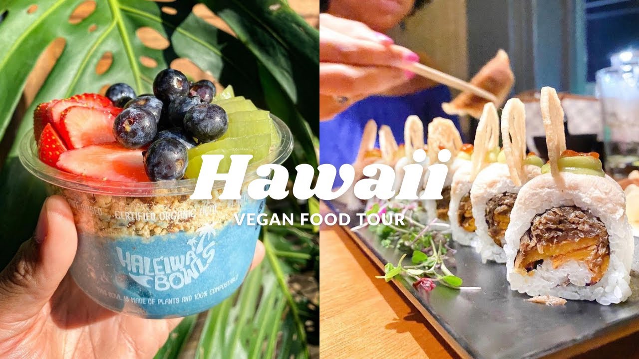 THE ULTIMATE HAWAII VEGAN FOOD GUIDE *50+ RESTAURANTS (BIG ISLAND, KAUAI, MAUI, OAHU)