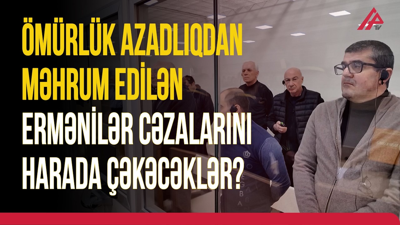 Ermənistan vətəndaşlarının məhkəməsində hökm elan olundu | APA TV