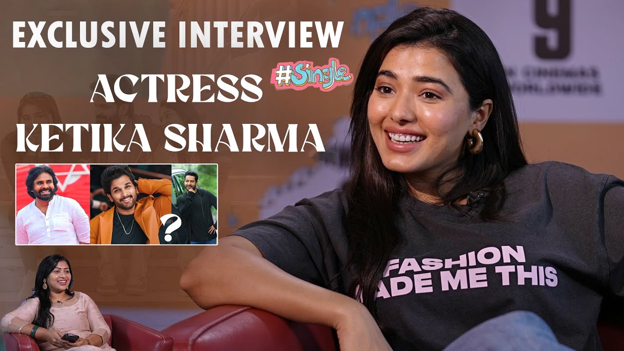 Actress Ketika Sharma  Exclusive Interview | #Single Movie | Sree Vishnu | Ivana