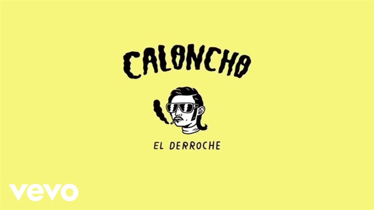 Caloncho - El Derroche (Cr&oacute;nica De Fiesta Pt.1 / Lyric Video)