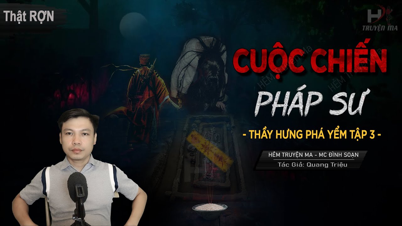 Truyện Ma: Cuộc Chiến Của Pháp Sư Trung Hoa - Trận Đồ Sông Tô Lịch MC Đình Soạn Kể