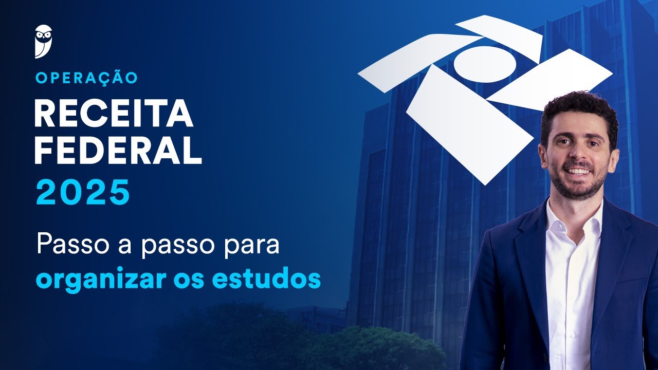 Operação Receita Federal 2025 - Passo a passo para organizar os estudos