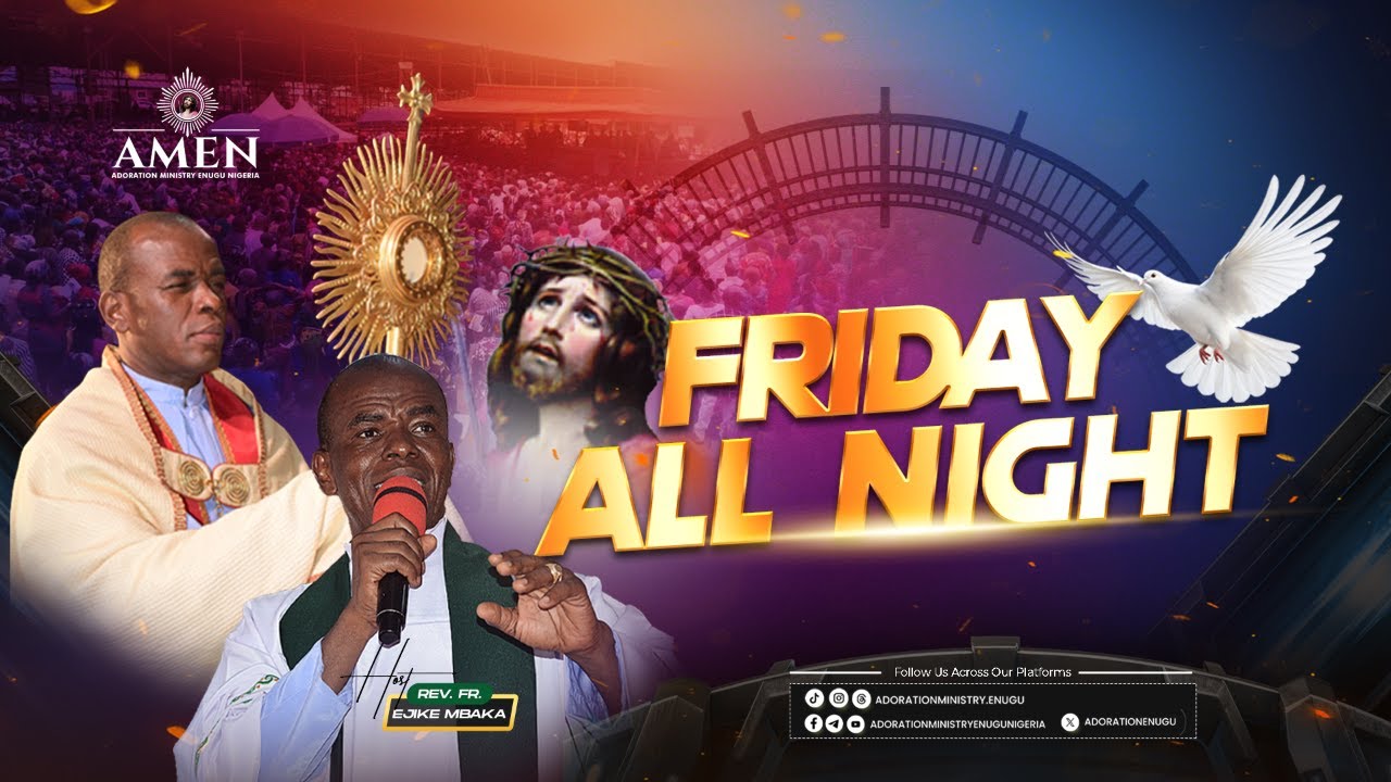 FRIDAY ADORATION VIGIL PROGRAM LIVE WITH REV. FR. EJIKE MBAKA || 13-03-2026