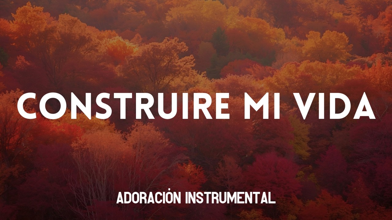 Construiré mi vida | Música Instrumental de Adoración | Piano para orar