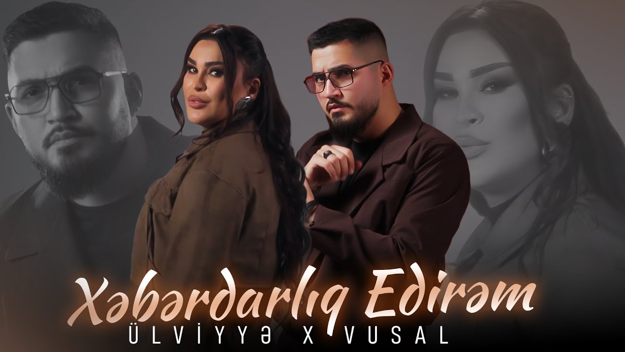Ulviyye Namazova & VUSAL - Xeberdarlıq Edirem(Yeni 2026)