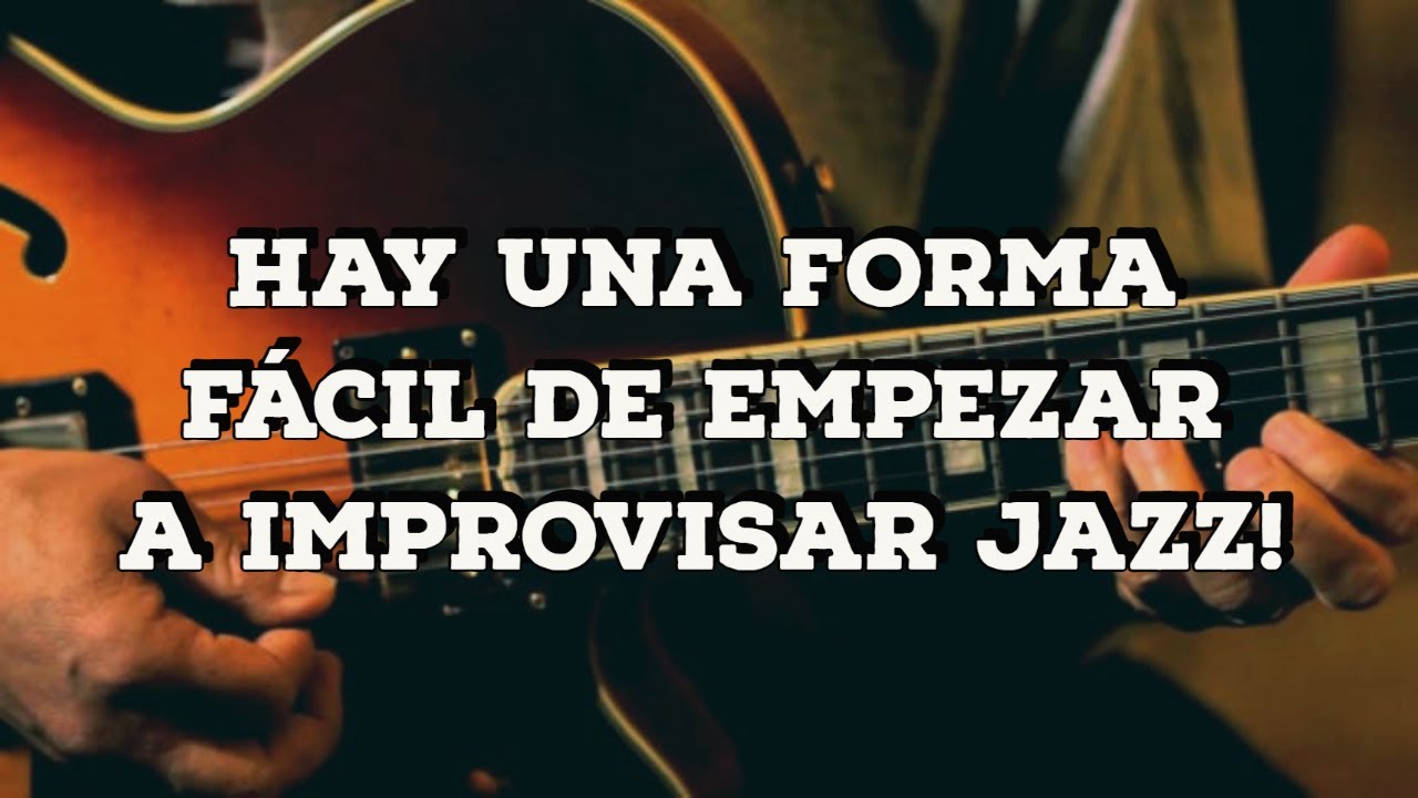 Improvisaci&oacute;n de JAZZ: c&oacute;mo empezar F&Aacute;CIL
