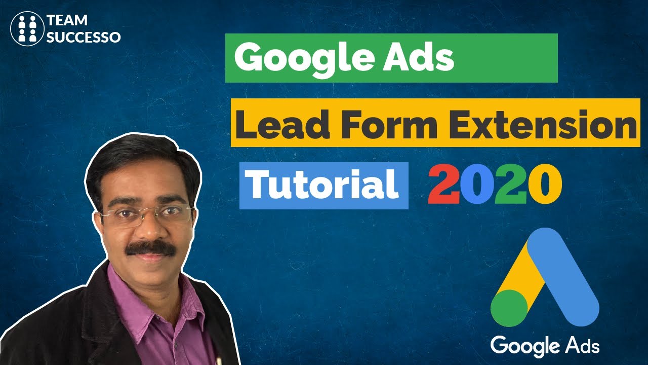 Google Ads Leadform Extension Tutorial 2020 | Google AdWords | TeamSuccesso