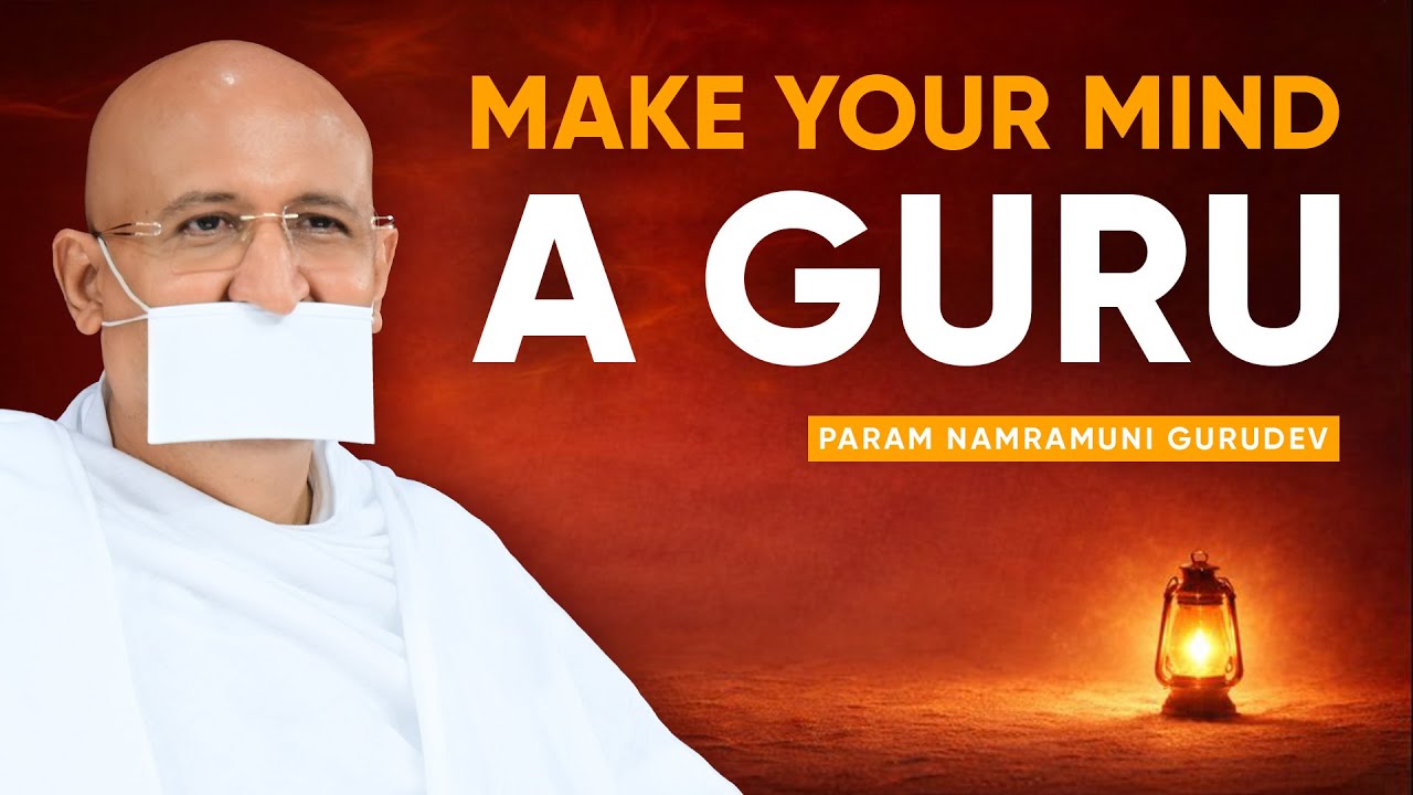 Make Your Mind a Guru: The Path to Inner Wisdom | Param Namramuni Gurudev