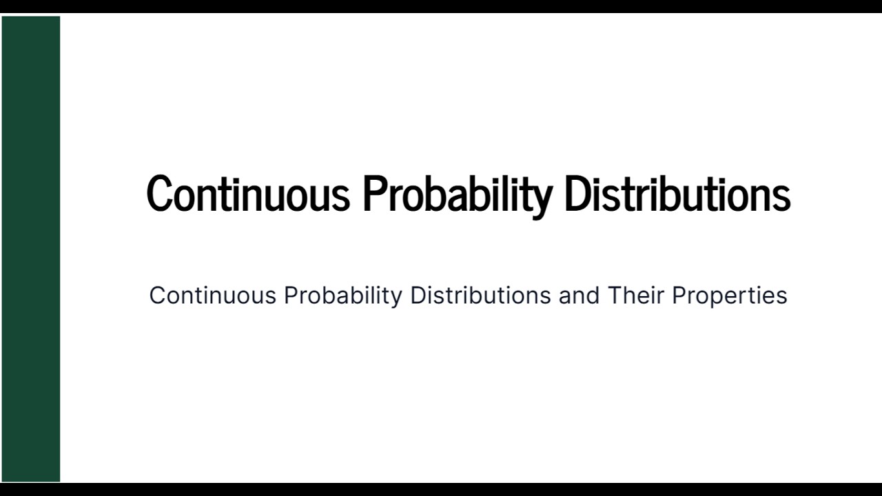 Continuous Probability Distributions: Continuous Probability Distributions and Their Properties