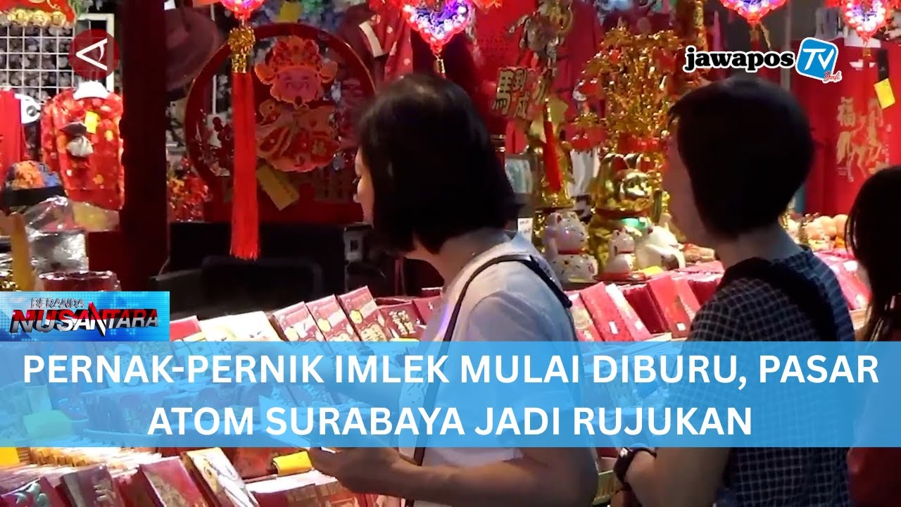 PERNAK-PERNIK IMLEK MULAI DIBURU, PASAR ATOM SURABAYA JADI RUJUKAN || BERANDA NUSANTARA
