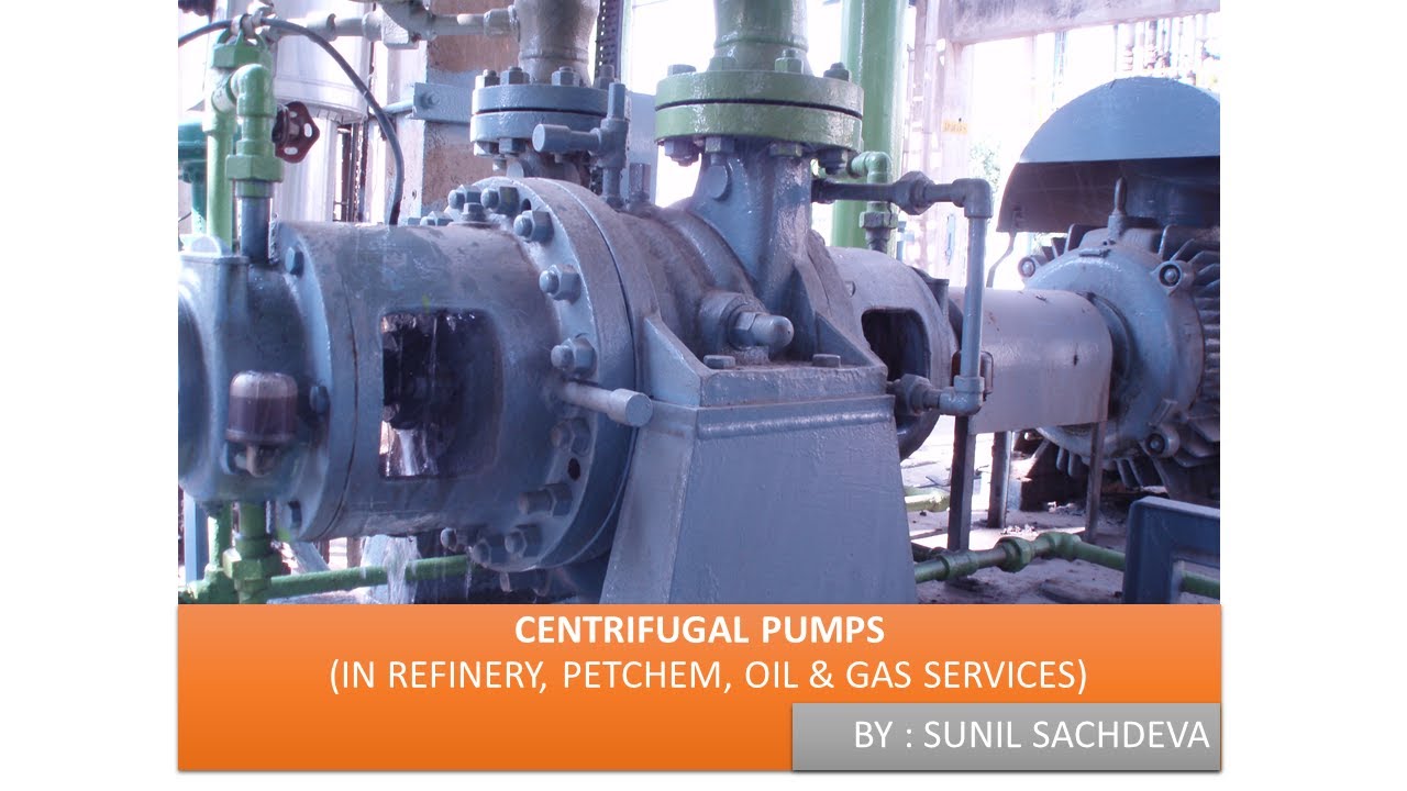 Centrifugal Pump - in Refinery & Petrochemical Services 1 14 07 2020
