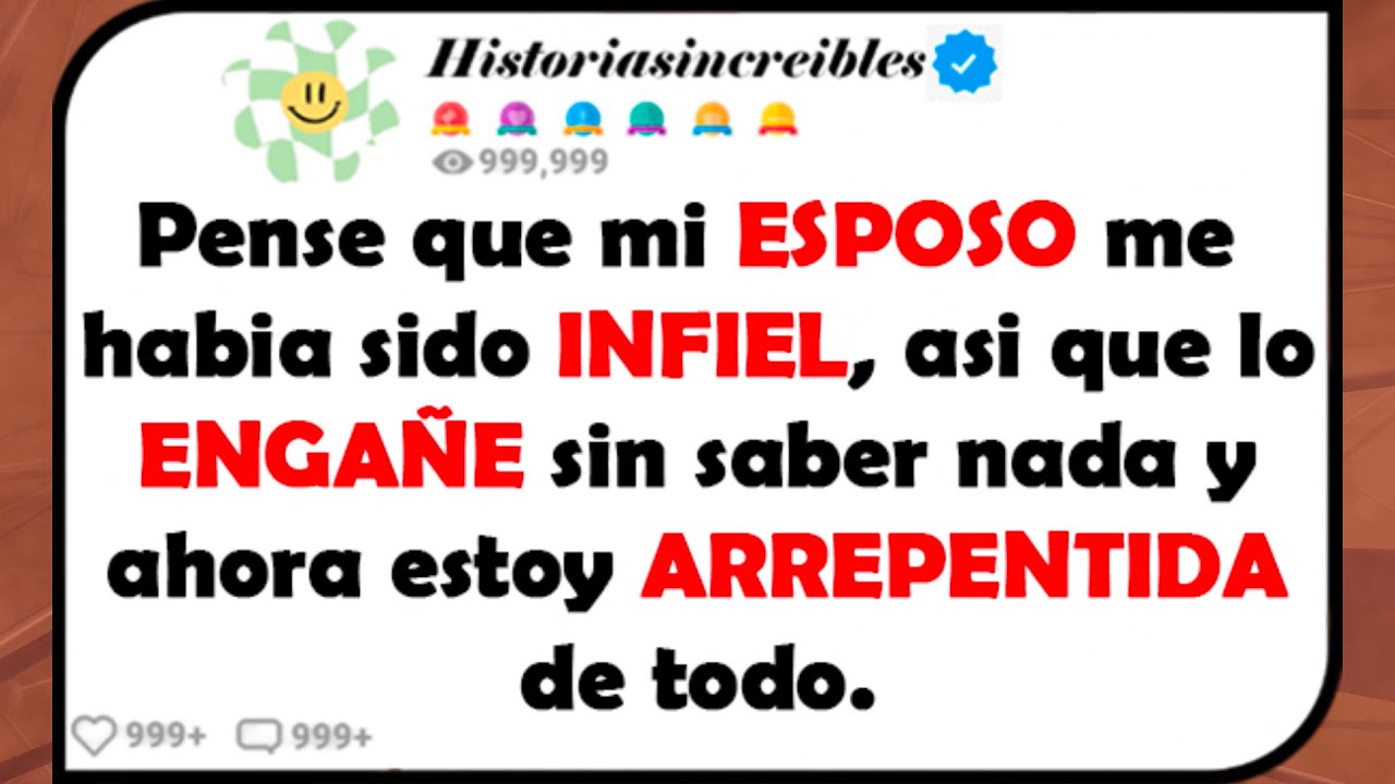 Pensé que mi ESPOSO me había sido INFIEL, lo ENGAÑE sin saber nada y ahora estoy ARREPENTIDA de todo