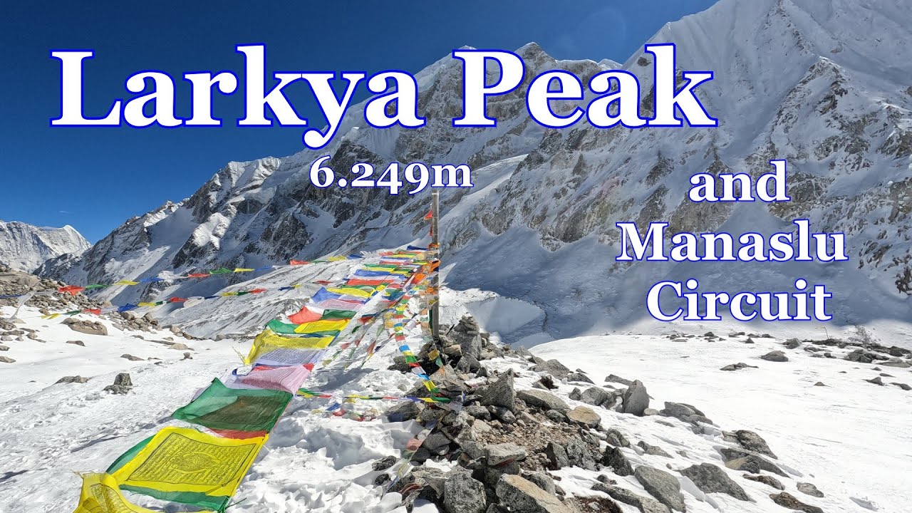 Manaslu Circuit & Larkya Peak - Himalayan dream (part4/4)