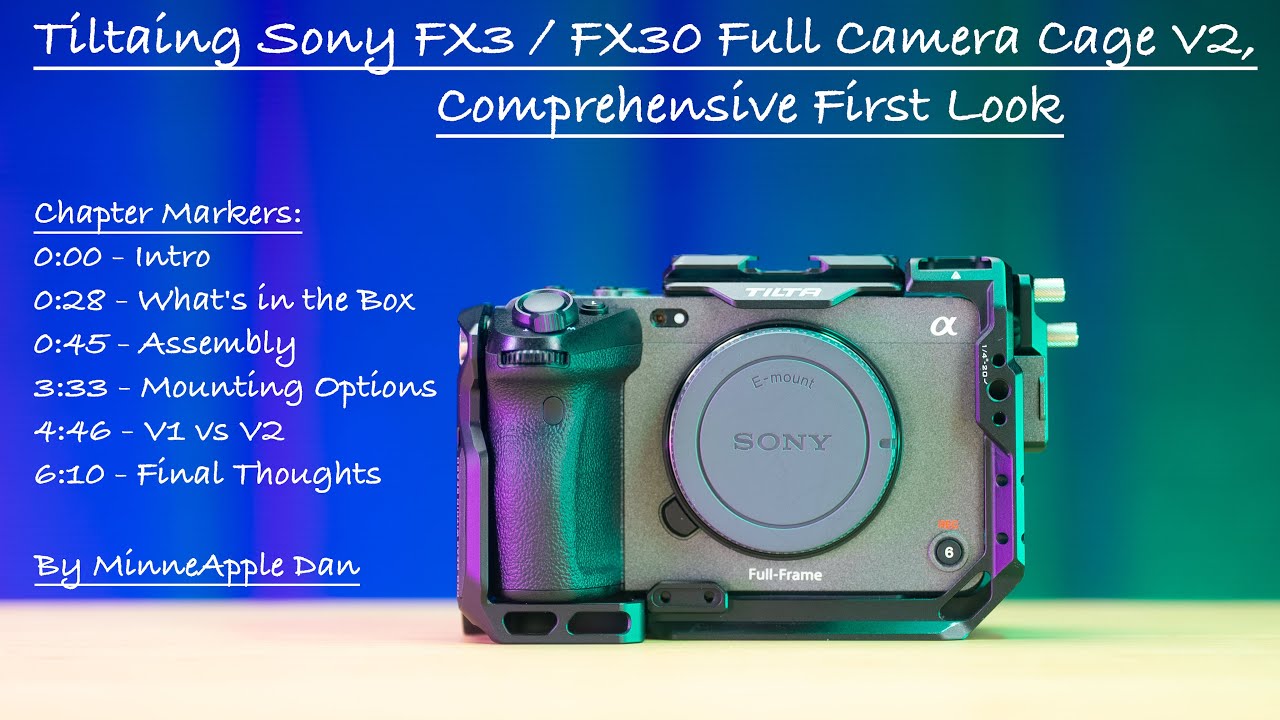 Tiltaing Sony FX3 / FX30 Full Camera Cage V2, Comprehensive First Look