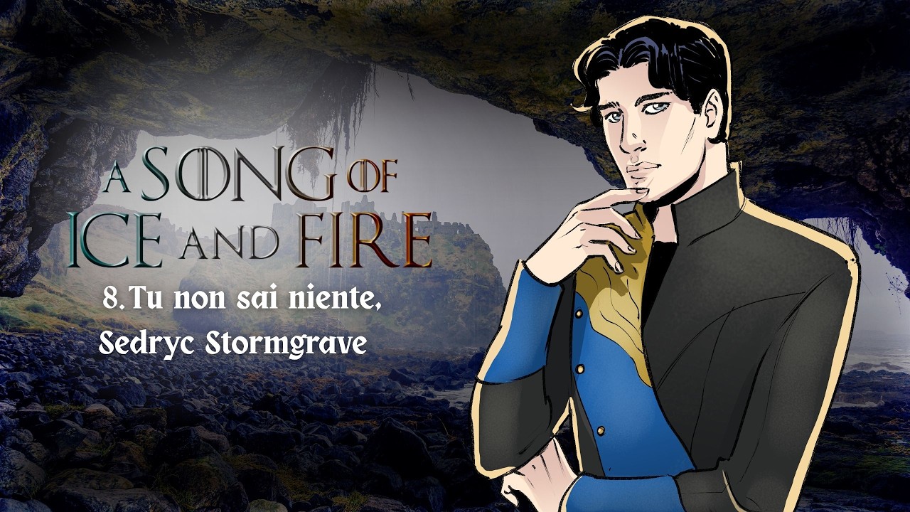 Game Of Thrones: La saga della famiglia Stormgrave -  Ep. VIII: Tu non sai niente Sedryc Stormgrave