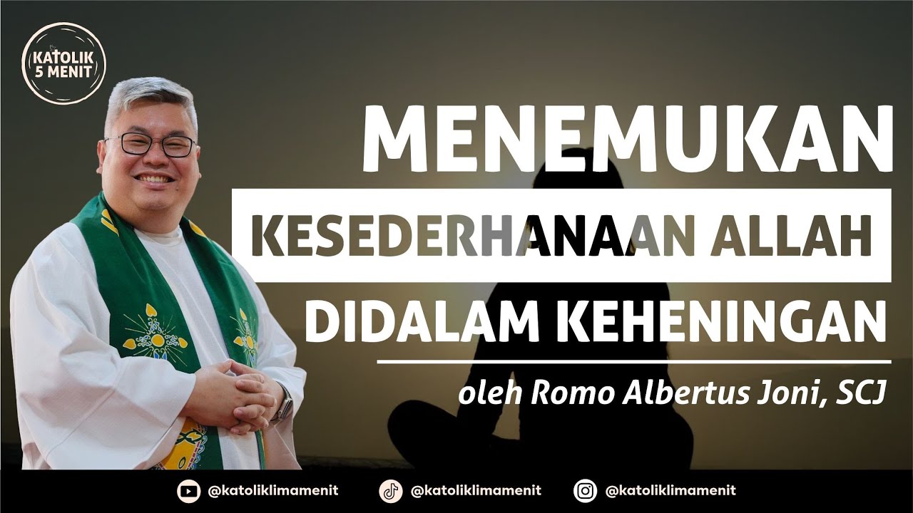 Romo Albertus Joni, SCJ: Menemukan Kesederhanaan Allah didalam Keheningan