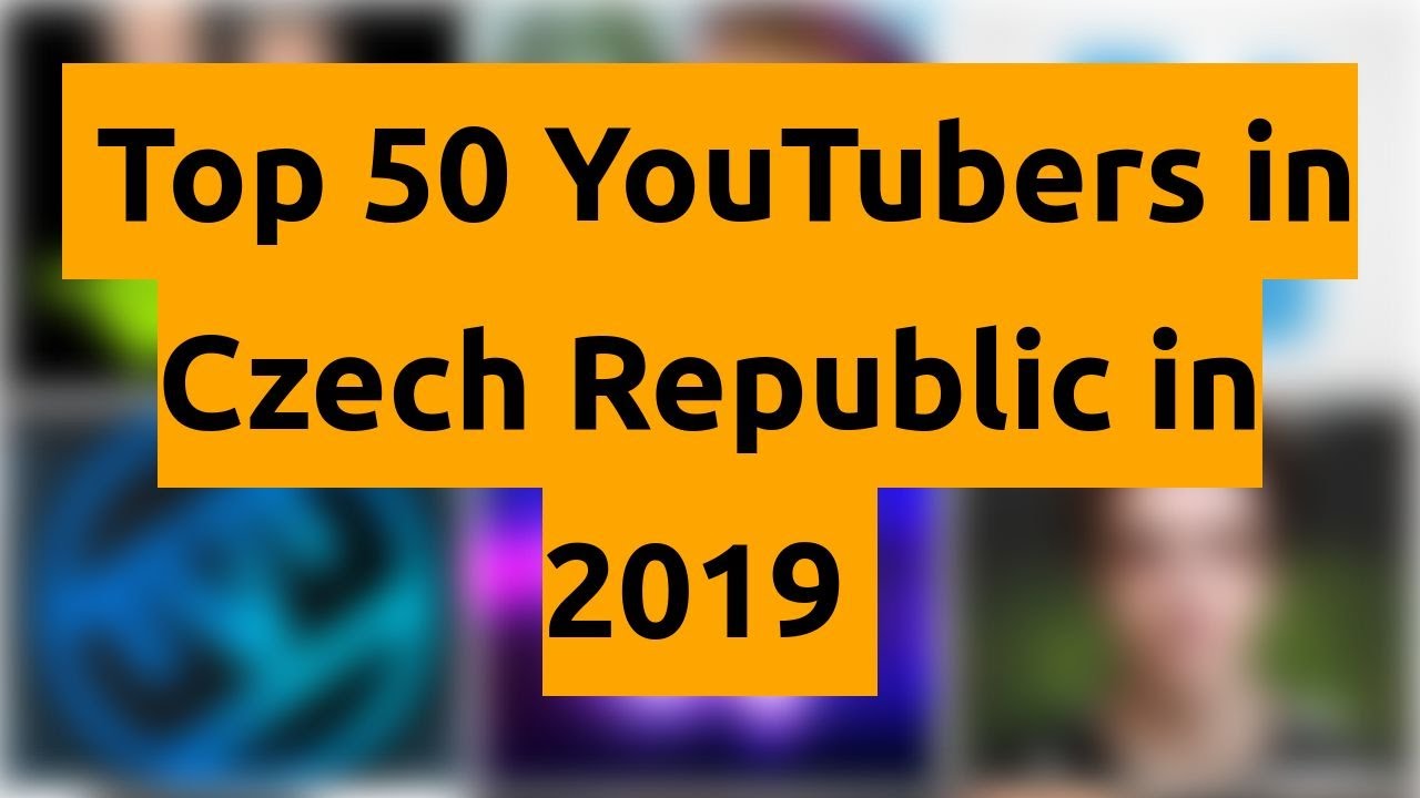 🇨🇿 🇨🇿 🇨🇿 Top 50 YouTubers in Czech Republic in 2019 🇨🇿 🇨🇿 🇨🇿