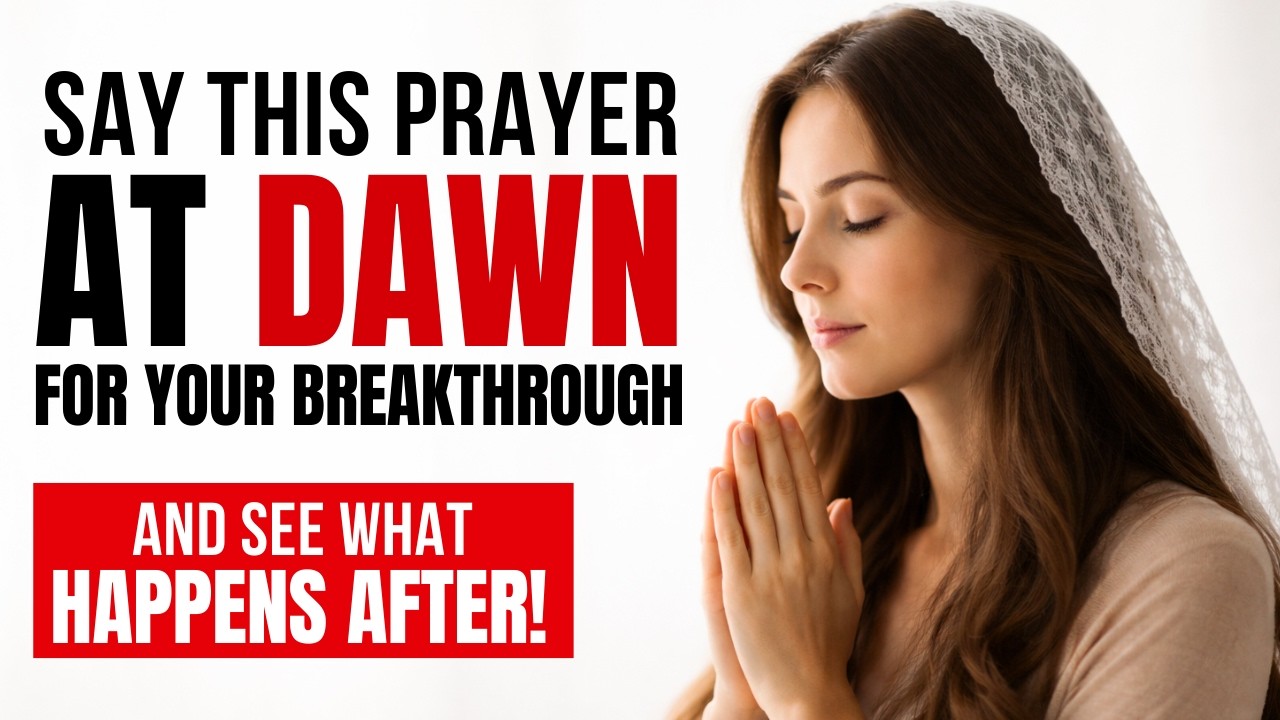 How to Pray At Dawn For a Breakthrough In your Life (Powerful 10 Minute Morning Prayer)
