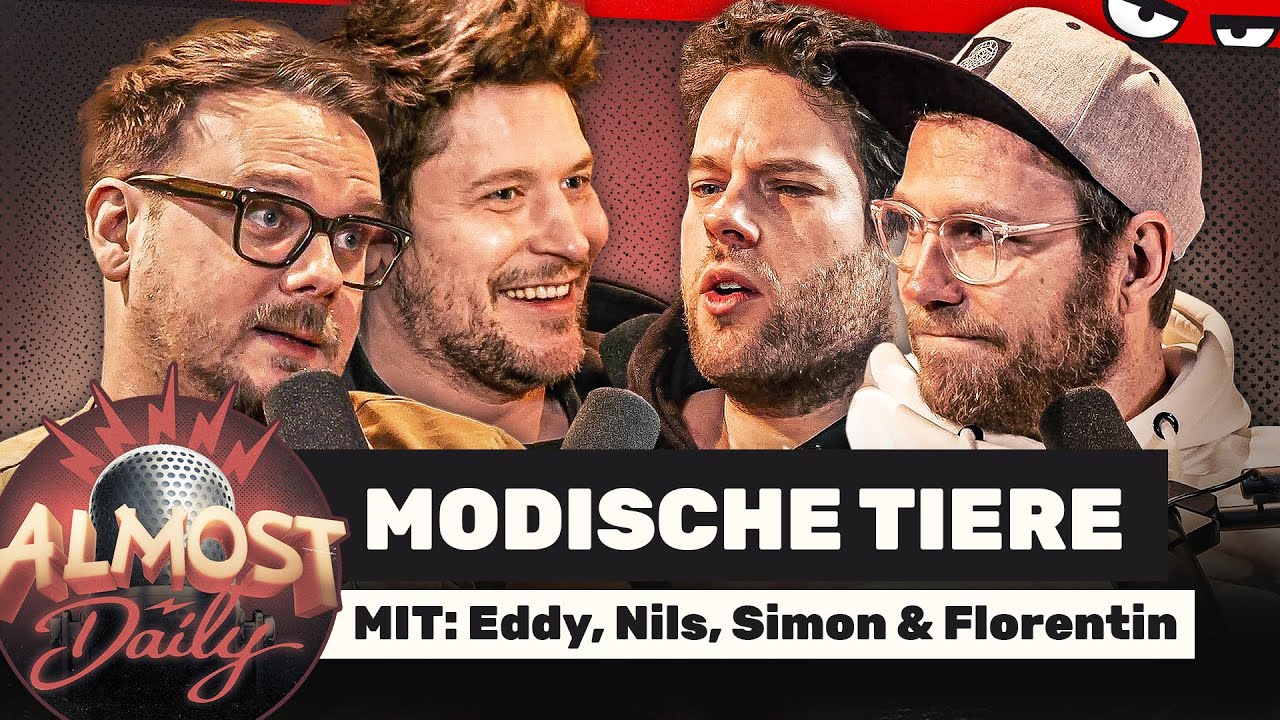 MODISCHE TIERE | Almost Daily #475 mit Eddy, Nils, Simon & Florentin