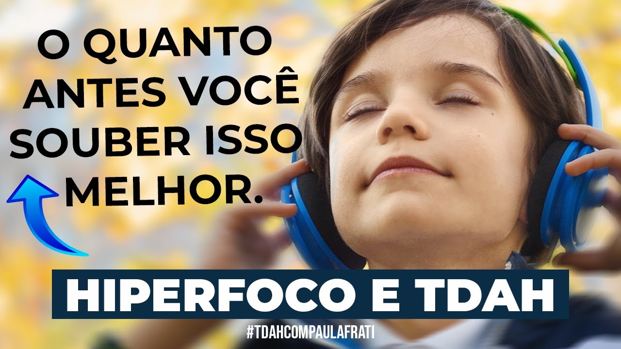 [#149] HIPERFOCO E TDAH