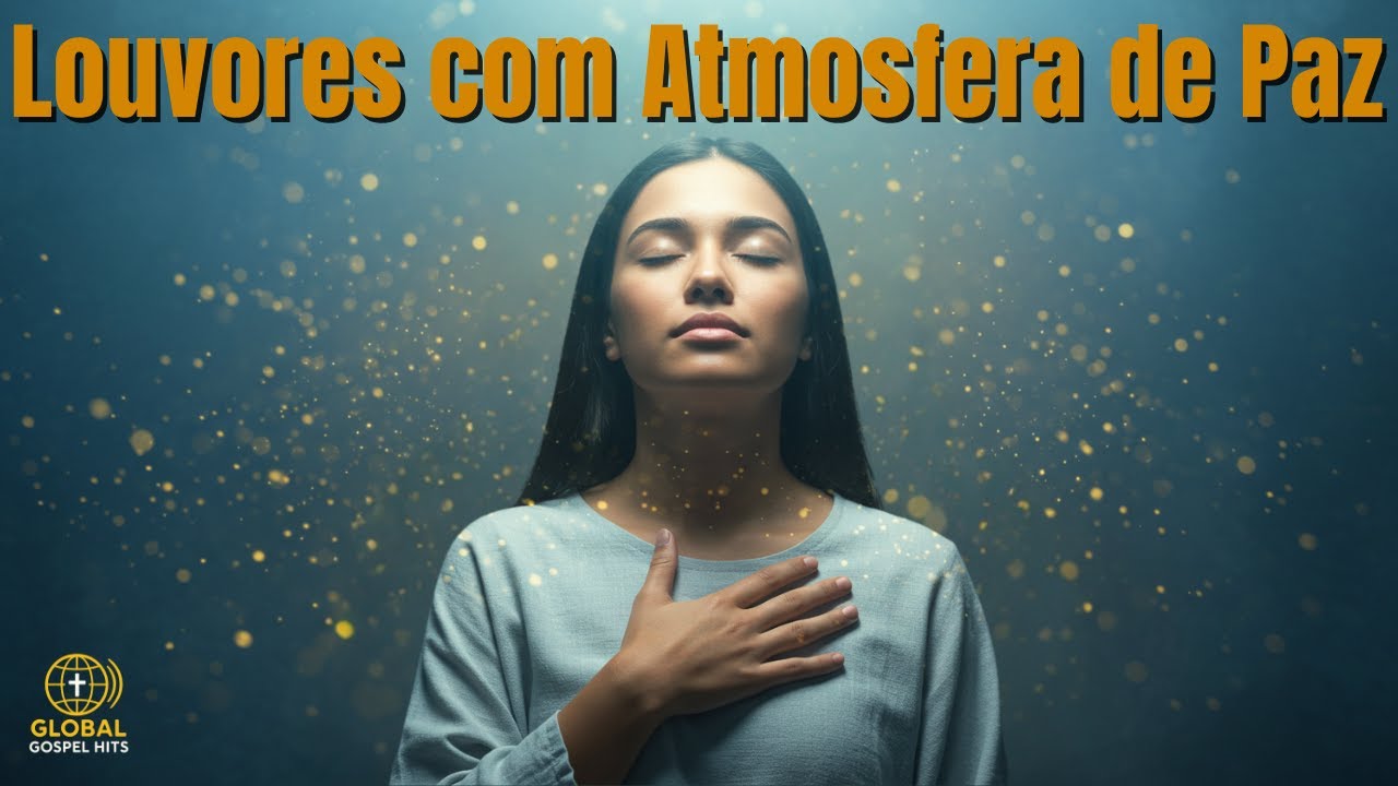 Louvores Calmos | Atmosfera de Paz e Adoração