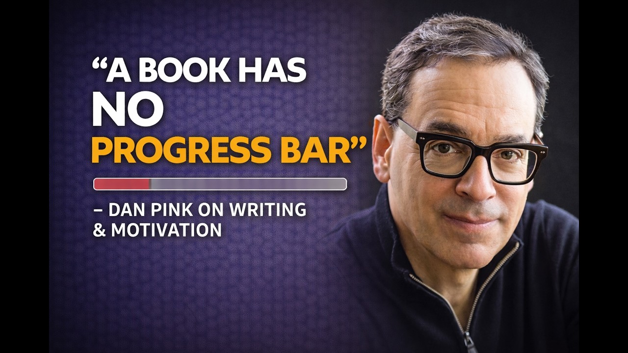 &ldquo;A Book Has No Progress Bar&rdquo; &ndash; Dan Pink on Writing & Motivation