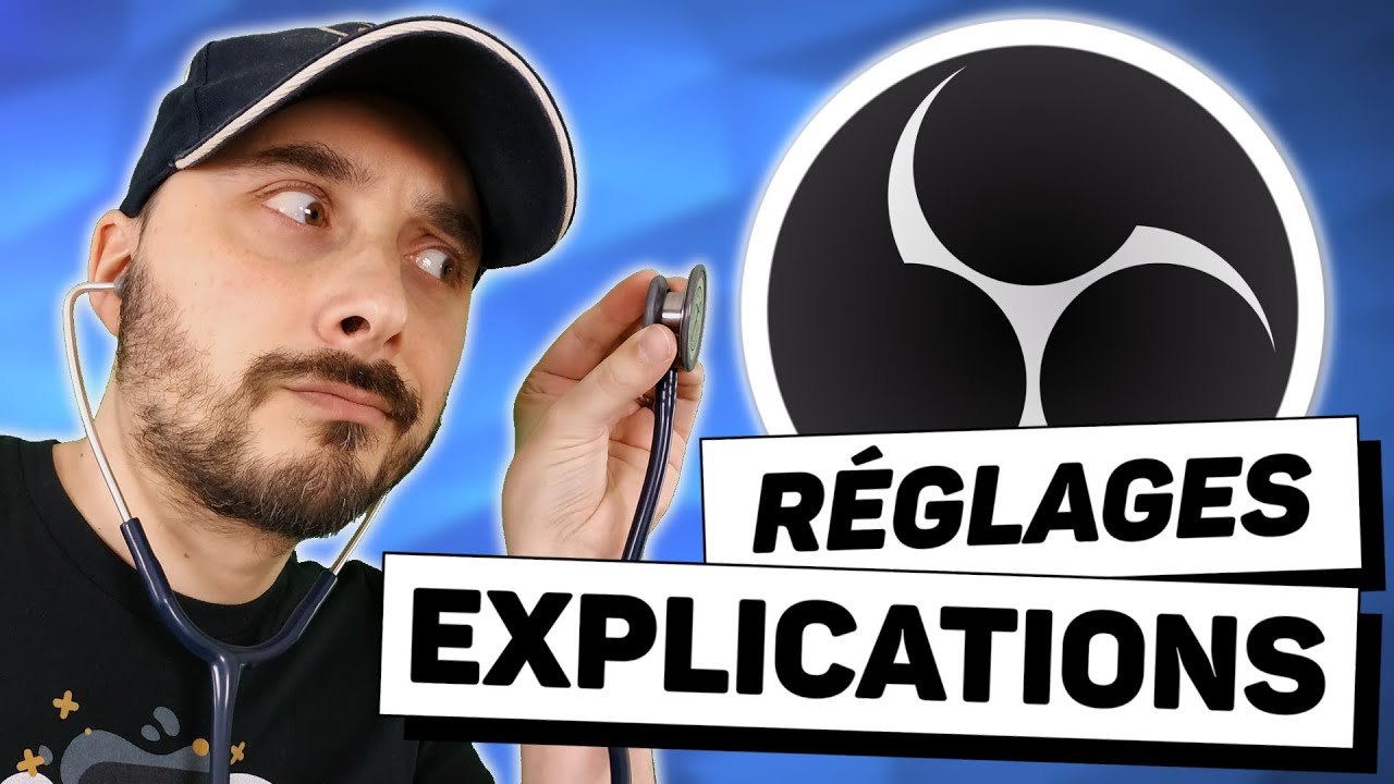 Tutoriel OBS Studio Avancé - Réglages & Explications